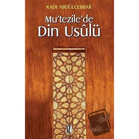 Mu’tezile’de Din Usulü / İz Yayıncılık / Kadı Abdülcebbar