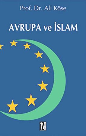 Avrupa ve İslam / Prof. Dr. Ali Köse