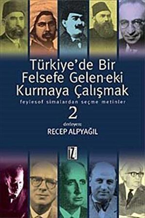 Türkiye’de Bir Felsefe Gelen-ek-i Kurmaya Çalışmak 2