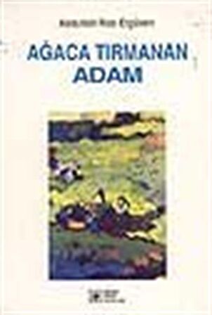 Ağaca Tırmanan Adam / Abdullah Rıza Ergüven