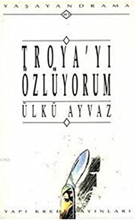 Troya’yı Özlüyorum