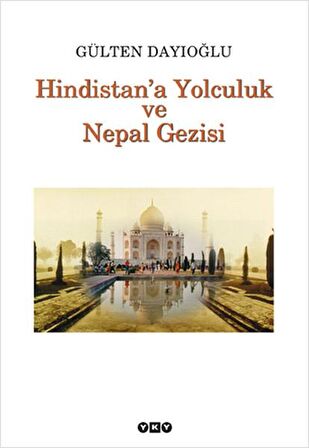 Hindistan’a Yolculuk ve Nepal Gezisi Tüm Zamanların Gözdesi