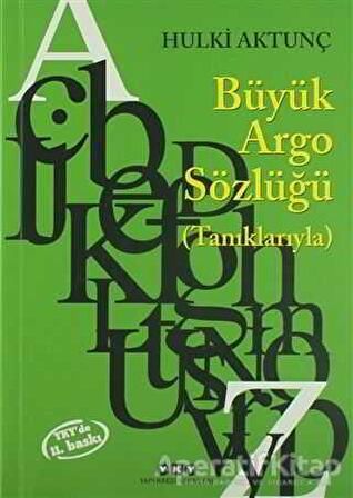 Büyük Argo Sözlüğü (Tanıklarıyla)