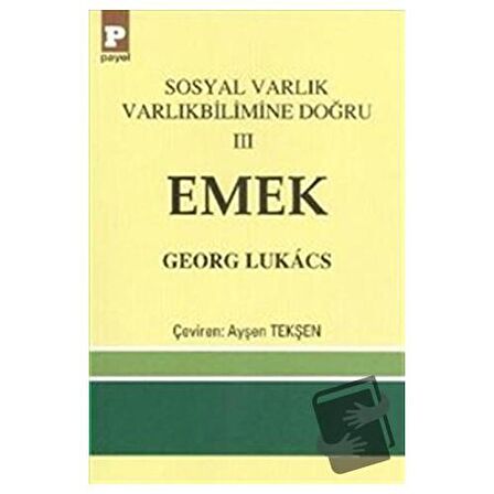 Sosyal Varlık Varlıkbilimine Doğru 3: Emek