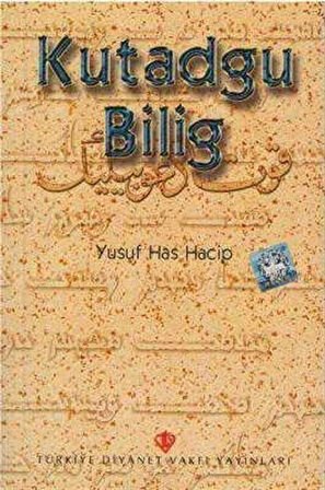 Kutadgu Bilig / Yusuf Has Hacip