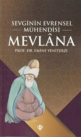 Sevginin Evrensel Mühendisi Mevlana