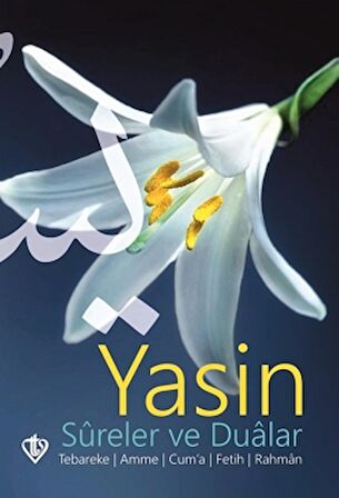 Yasin Kitabı (Türkçe Sureler ve Dualar)