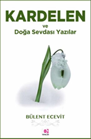 Kardelen ve Doğa Sevdası Yazılar