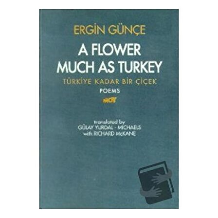 A Flower Much as Turkey - Türkiye Kadar Bir Çiçek