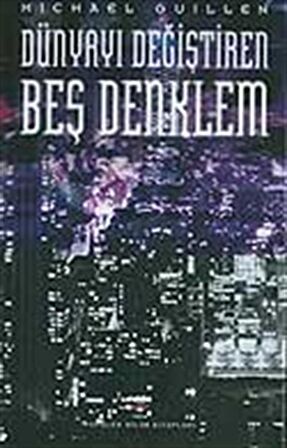 Dünyayı Değiştiren Beş Denklem (Ciltsiz) / Michael Guillen