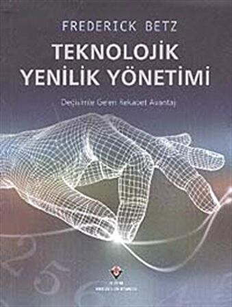 Teknolojik Yenilik Yönetimi / Frederick Betz