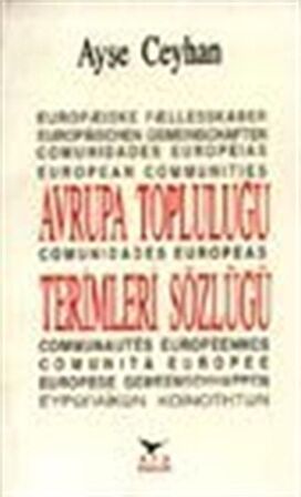 Avrupa Topluluğu Terimleri Sözlüğü / Ayşe Ceyhan