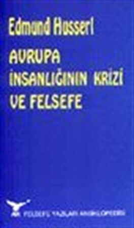 Avrupa İnsanlığının Krizi ve Felsefe / Edmund Husserl