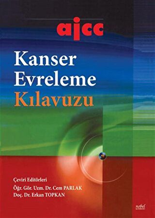 ajcc Kanser Evreleme Kılavuzu / Doç. Dr. Erkan Topkan