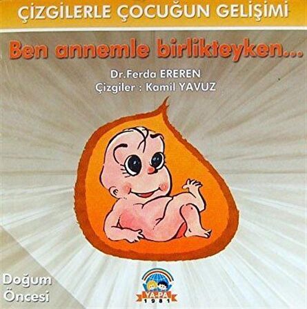 Ben Annemle Birlikteyken... Doğum Öncesi Çizgilerle Çocuğun Gelişimi