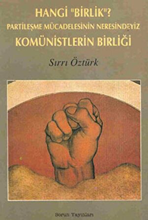 Hangi "Birlik"? Partileşme Mücadelesinin Neresindeyiz Komünistlerin Birliği