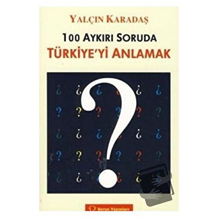 100 Aykırı Soruda Türkiye’yi Anlamak