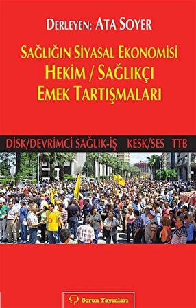 Sağlığın Siyasal Ekonomisi - Hekim / Sağlıkçı Emek Tartışmaları