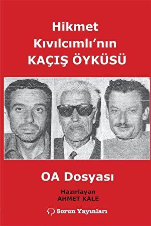 Hikmet Kıvılcımlı'nın Kaçış Öyküsü - OA Dosyası