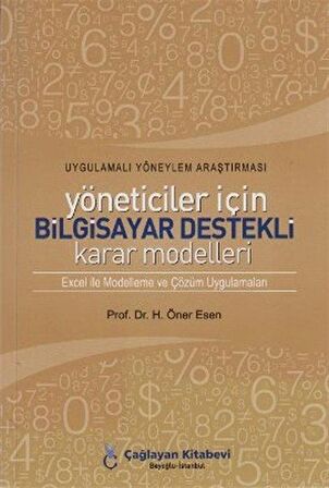 Uygulamalı Yöneylem Araştırması Yöneticiler İçin Bilgisayar Destekli Karar Modelleri