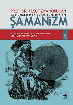 Müslümanlıktan Evvel Türk Dinleri: Şamanizm