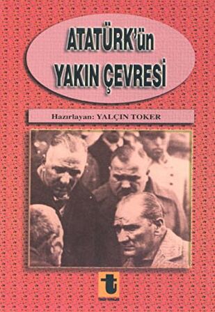 Atatürk’ün Yakın Çevresi