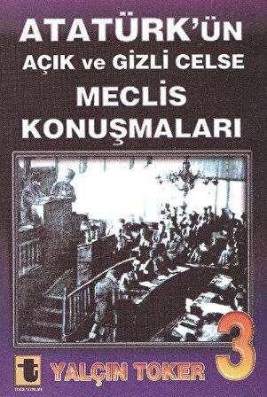 Atatürk’ün Açık ve Gizli Celse Meclis Konuşmaları 3