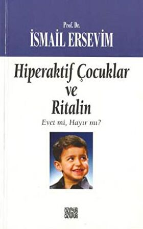 Hiperaktif Çocuklar ve Ritalin  Evet mi, Hayır mı?