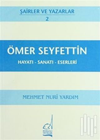 Ömer Seyfettin Hayatı - Sanatı - Eserleri