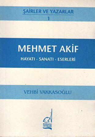 Mehmet Akif Hayatı - Sanatı - Eserleri