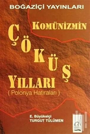 Komünizmin Çöküş Yılları (Polonya Hatıraları)