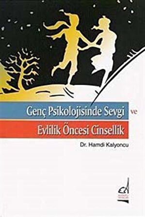 Genç Psikolojisinde Sevgi ve Evlilik Öncesi Cinsellik