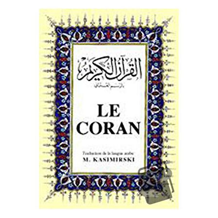 Le Coran (Fransızca Kuran-ı Kerim ve Tercümesi, Ciltli, İpek Şamua Kağıt, Orta Boy)