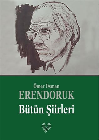 Ömer Osman Erendoruk Bütün Şiirleri / Ömer Osman Erendoruk