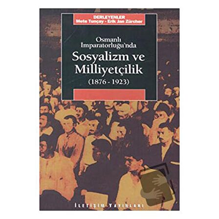 Osmanlı İmparatorluğu’nda Sosyalizm ve Milliyetçilik 1876-1923