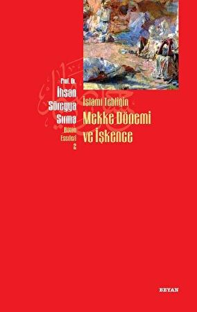 İslami Tebliğin Mekke Dönemi ve İşkence