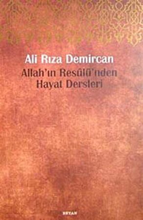 Allah’ın Resulü’nden Hayat Dersleri