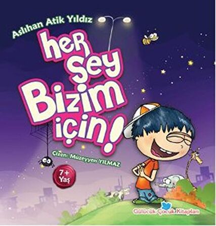 Her Şey Bizim İçin!