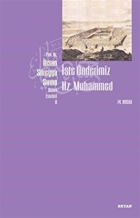 İşte Önderimiz Hz. Muhammed (Küçük Boy) / İhsan Süreyya Sırma
