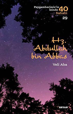 Hz.  Abdullah Bin Abbas - Peygamberimiz'in İzinde 40 Sahabi/29