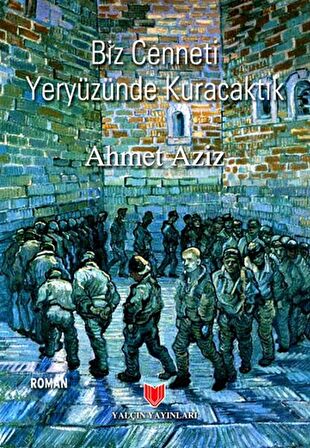 Biz Cenneti Yeryüzünde     Kuracaktık