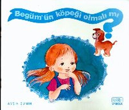 Begüm’ün Köpeği Olmalı mı?