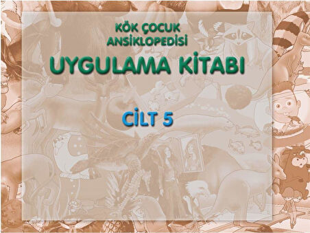 Kök Çocuk Ansiklopedisi Uygulama Kitabı-5 - Ayşin Bumin