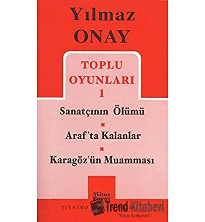 Toplu Oyunları 1 Sanatçının Ölümü / Araf’ta Kalanlar / Karagöz’ün Muamması