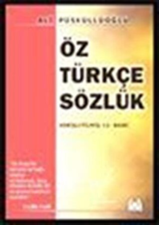 Öztürkçe Sözlük / Ali Püsküllüoğlu