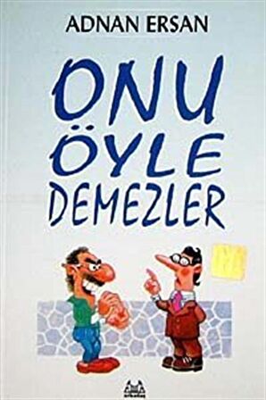 Onu Öyle Demezler