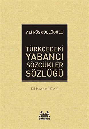 Türkçedeki Yabancı Sözcükler Sözlüğü