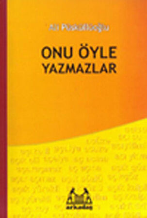 Onu Öyle Yazmazlar