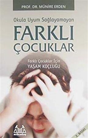 Farklı Çocuklar (Okula Uyum Sağlayamayan) / Prof. Dr. Münire Erden