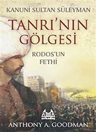 Kanuni Sultan Süleyman Tanrı’nın Gölgesi